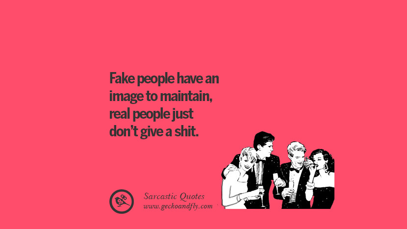 sarcastic quotes about fake people