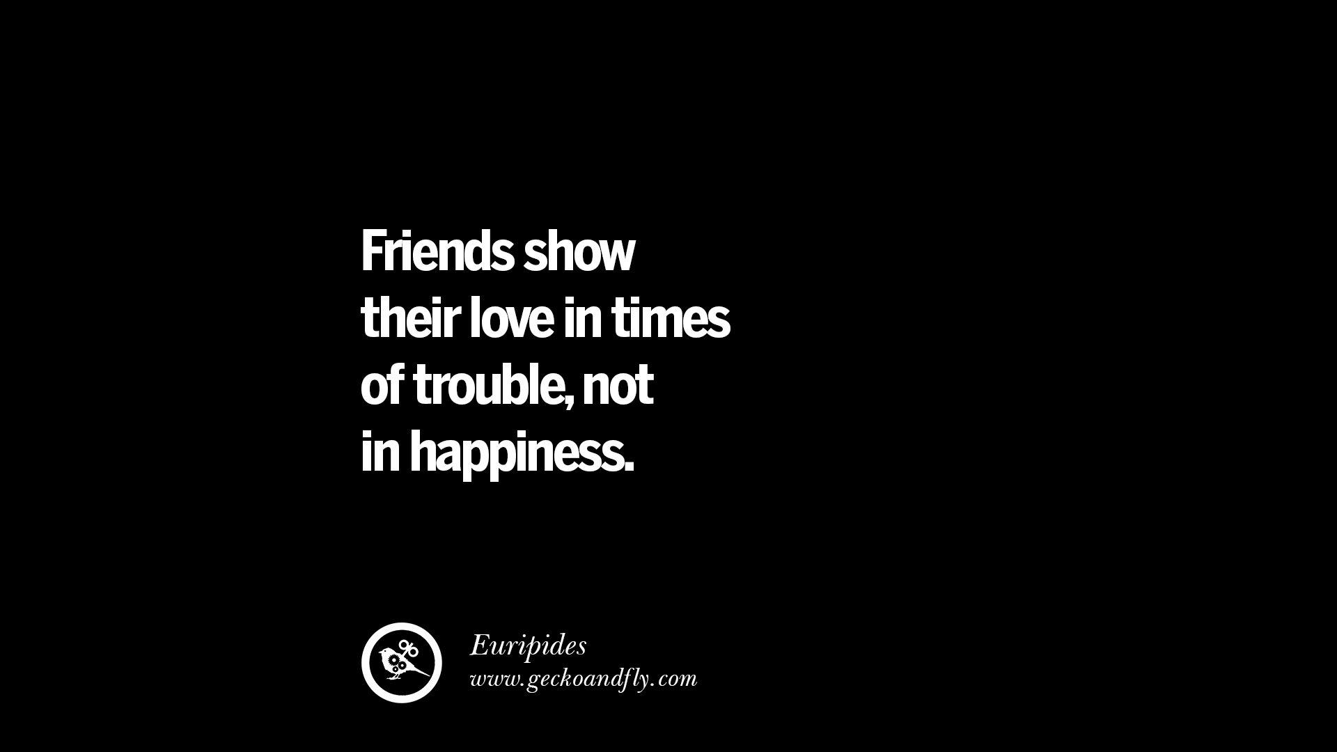 quotes about friendship love friends Friends show their love in times ...