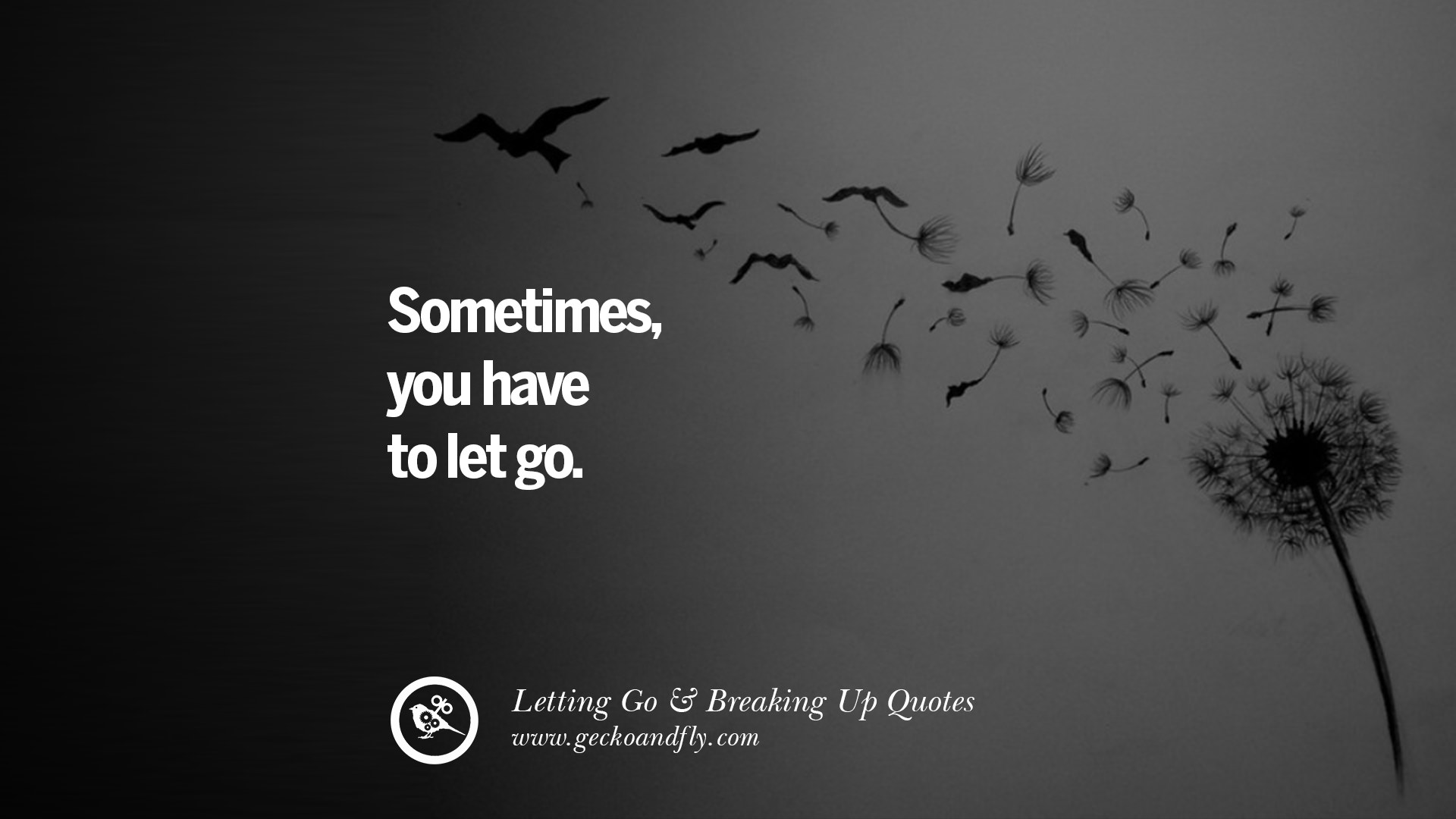 cdn.geckoandfly.com/wp-content/uploads/2016/01/letting-go-breaking-up-quotes16.jpg