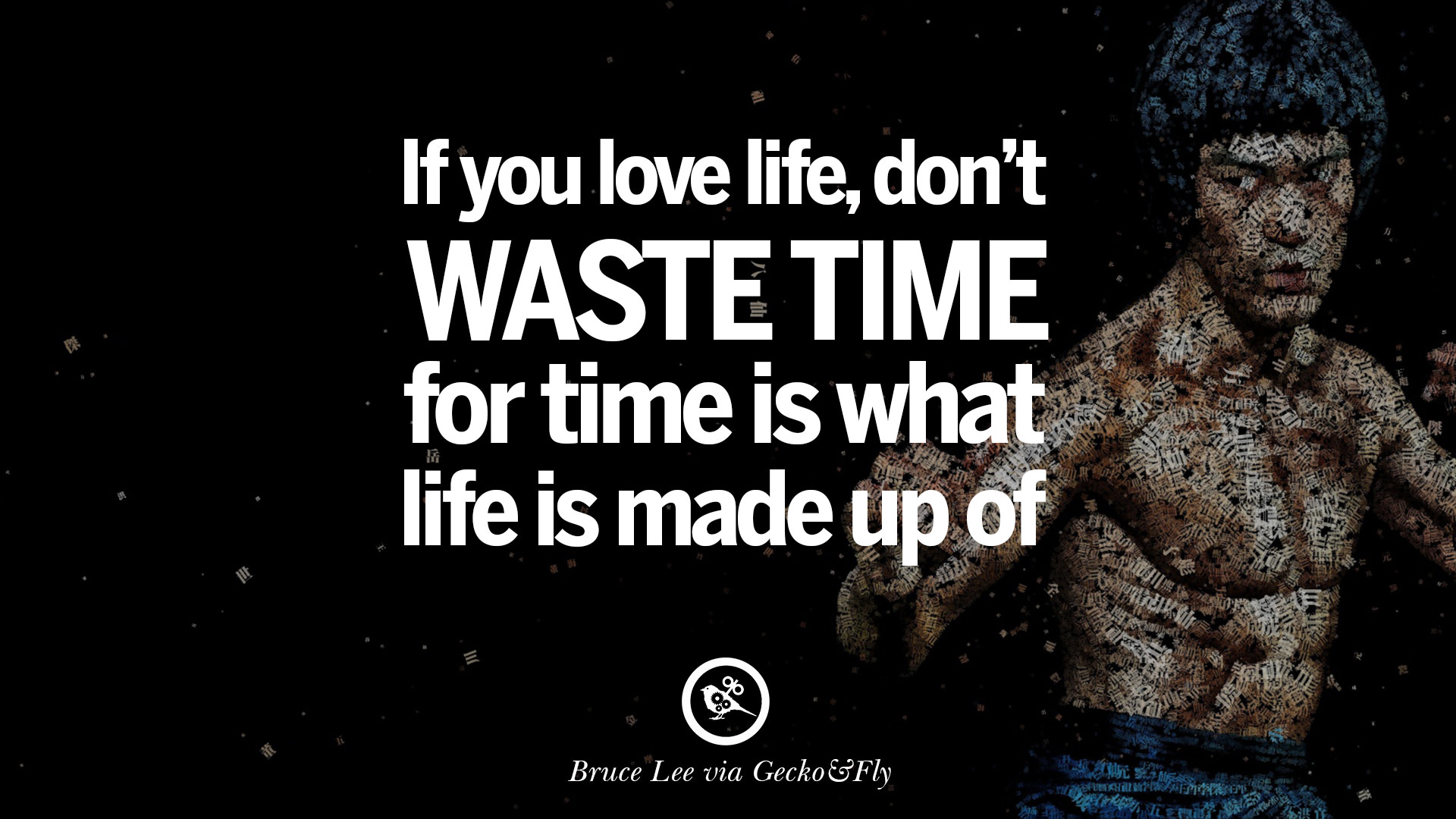 If you love life don t waste time for time is what life