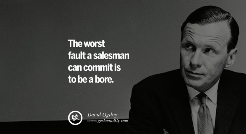 The more she talks the better, and if you can make her laugh you are several points up. Quote by David Ogilvy