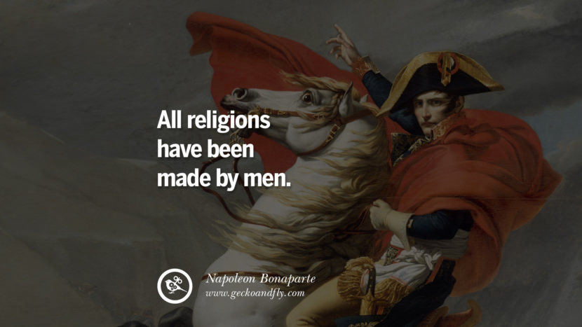 All religions have been made by men. Quote by Napoleon Bonaparte