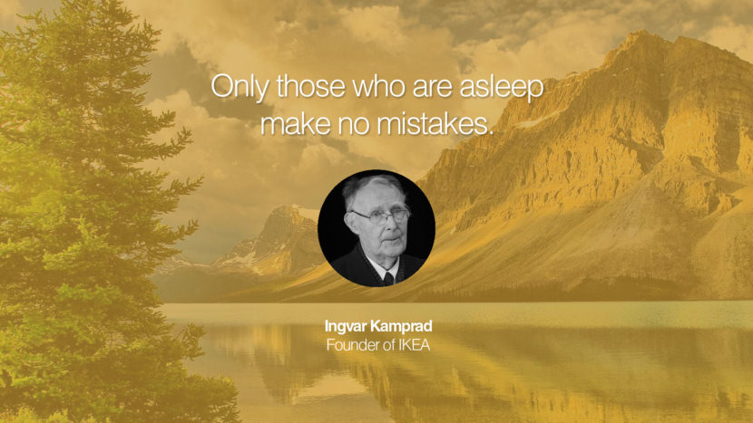 Only those who are asleep make no mistakes. Ingvar Kamprad Founder of IKEA entrepreneur business quote success people instagram twitter reddit pinterest tumblr facebook famous inspirational best sayings geckoandfly www.geckoandfly.com