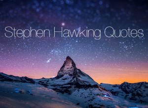 Quotes By Stephen Hawking On The Theory Of Everything From God To Universe