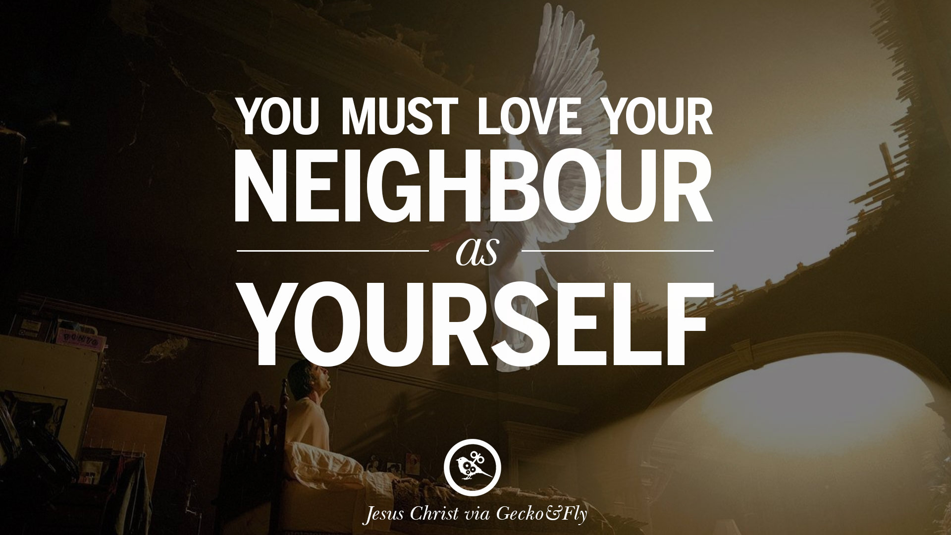 You must love your neighbour as yourself – Jesus Christ