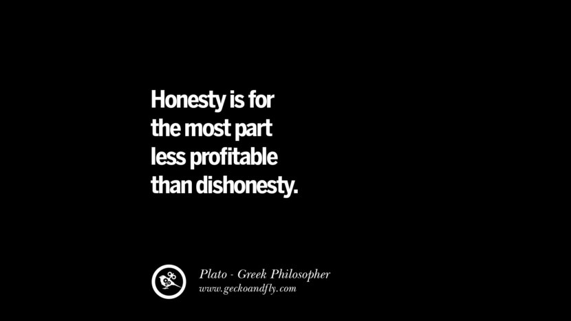 Honesty is for the most part less profitable than dishonesty. Quote by Plato