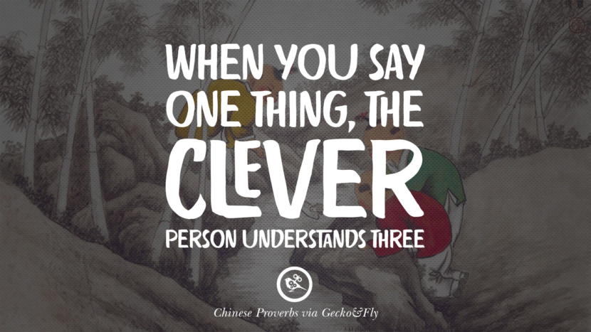 When you say one thing, the clever person understands three.