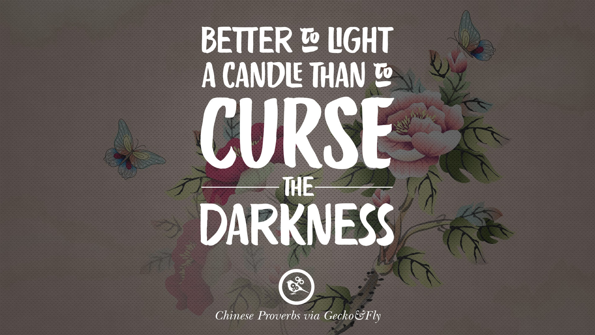 Better to light a candle than to curse the darkness