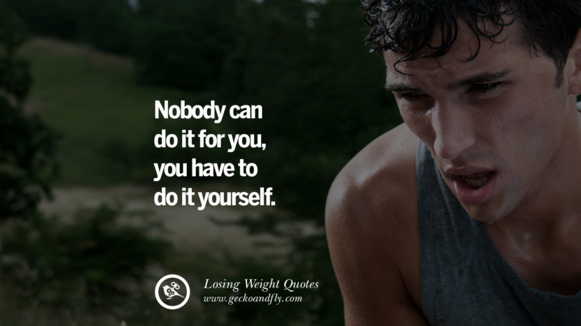 Nobody can do it for you, you have to do it yourself.