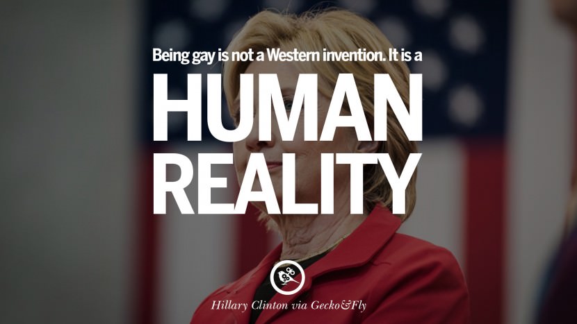 Being gay is not a Western invention. It is a human reality. Quote by Hillary Clinton