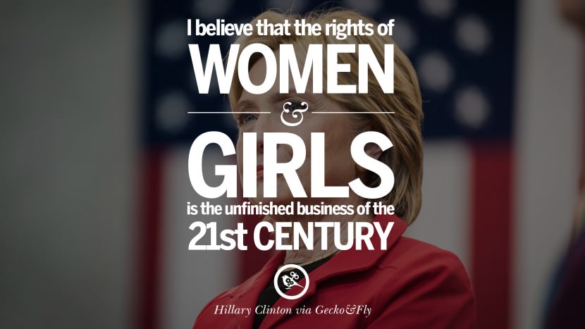 I believe that the rights of women and girls is the unfinished business of the 21st Century. Quote by Hillary Clinton