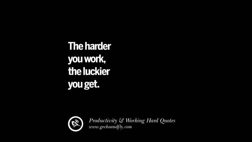 Più lavori duro, più sei fortunato. Inspiring Quotes On Productivity And Working Hard To Achieve Success facebook instagram twitter tumblr pinterest poster wallpaper download