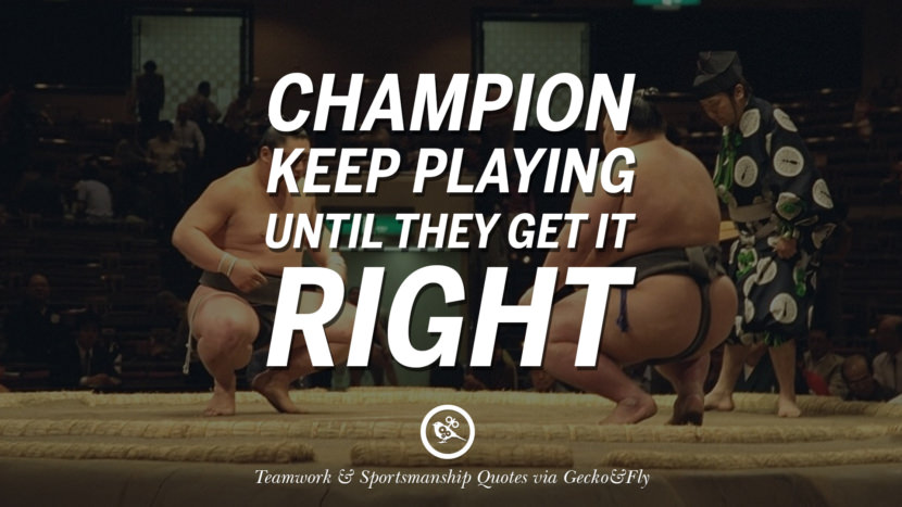 Champion keep playing until they get it right.