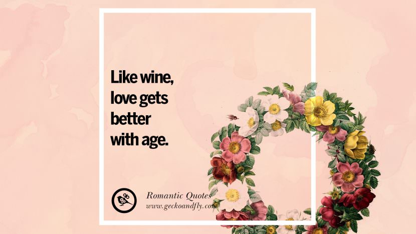 Like wine, love gets better with age.