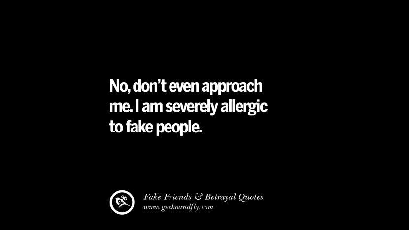 No, don't even approach me. I am severely allergic to fake people.