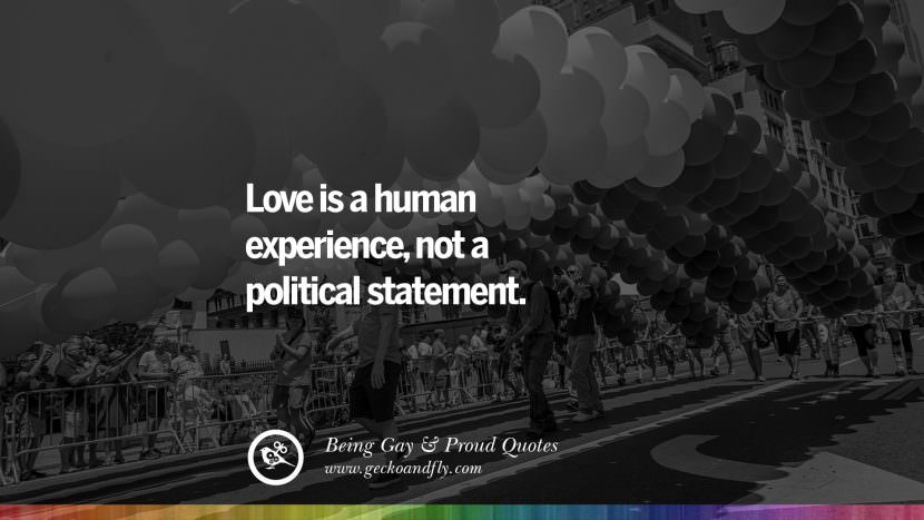 Love is a human experience, not a political statement.