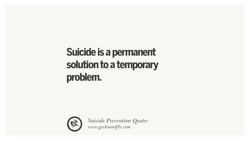 30 Helpful Suicidal Prevention, Ideation, Thoughts And Quotes