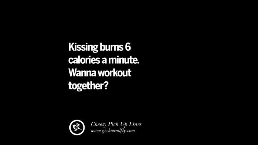 Cheesyfunny pickup lines about kissing? | yahoo answers