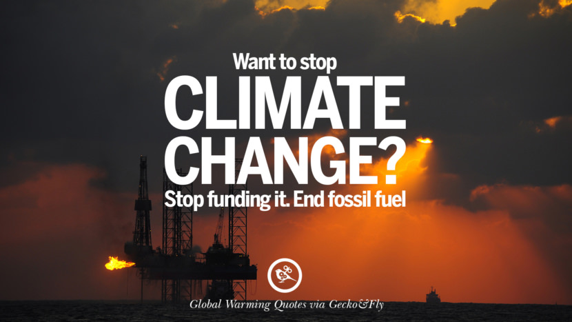 Want to stop climate change? Stop funding it. End fossil fuel.