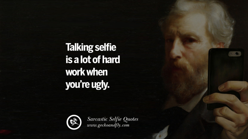 30 Sarcastic Anti-Selfie Quotes For Facebook And Instagram ...