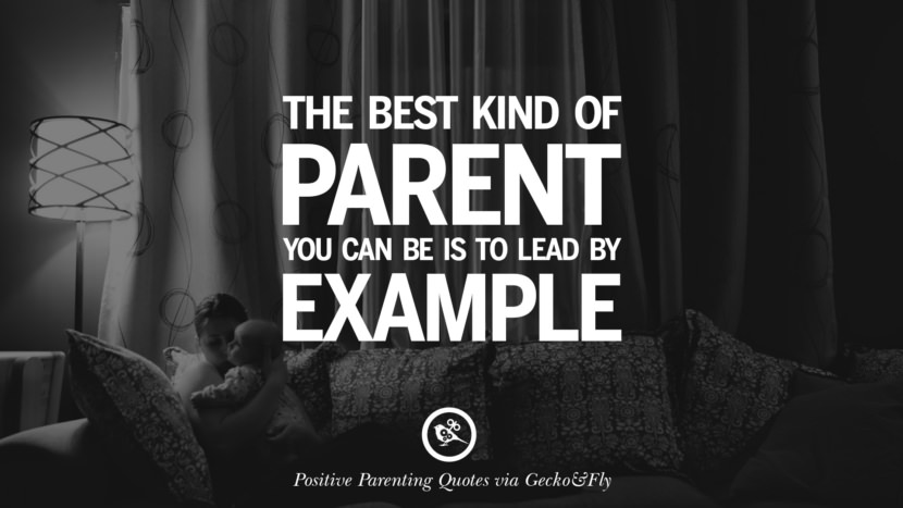 20 Positive Parenting Quotes On Raising Children And Be A 
