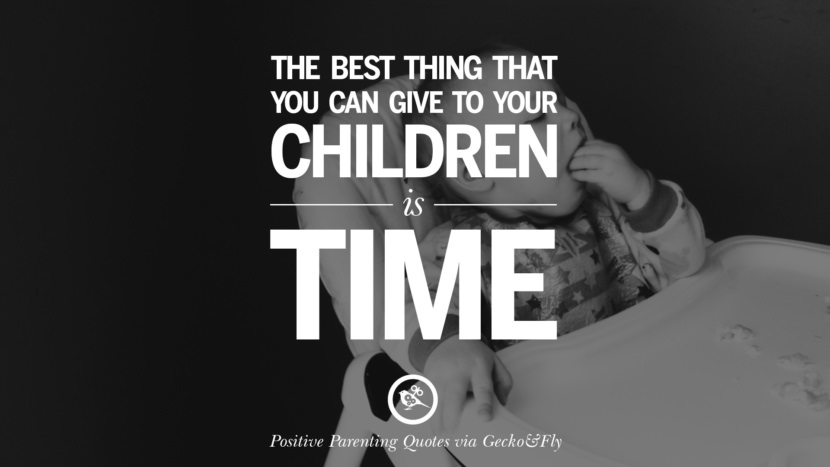 63 Positive Parenting Quotes On Raising Children And Be A Better Parent