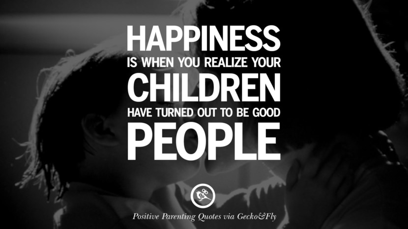 20 Positive Parenting Quotes On Raising Children And Be A 