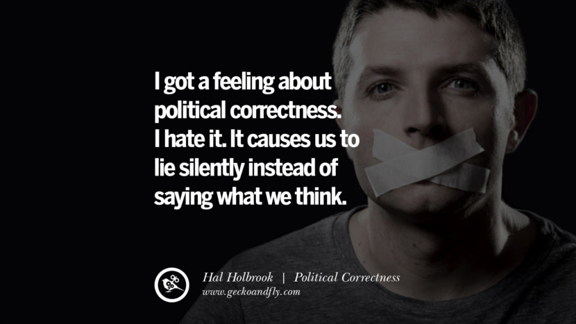 26 Anti Political Correctness Quotes And The Negative 