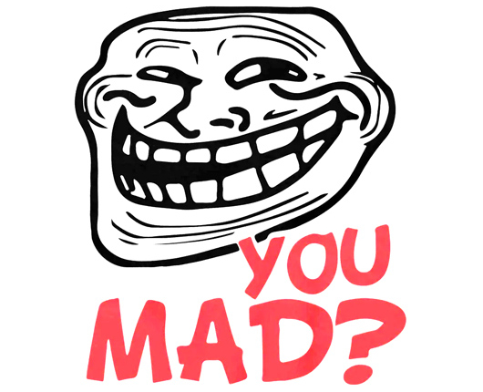 you mad?